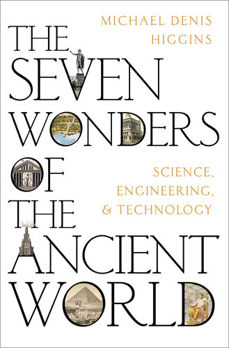 The Seven Wonders of the Ancient World: Science, Engineering and Technology (PDF/EPUB Version)
