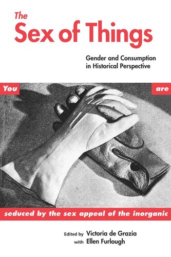 The Sex of Things: Gender and Consumption in Historical Perspective (PDF/EPUB Version)
