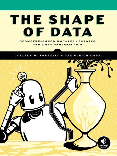 The Shape of d?ta: Geometry-Based Machine Learning and Data Analysis in R (PDF/EPUB Version)
