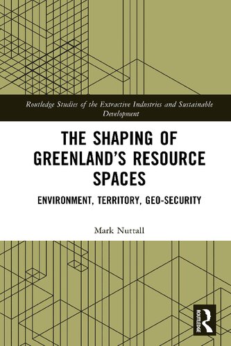The Shaping of Greenland's Resource Spaces: Environment, Territory, Geo-Security (PDF/EPUB Version)
