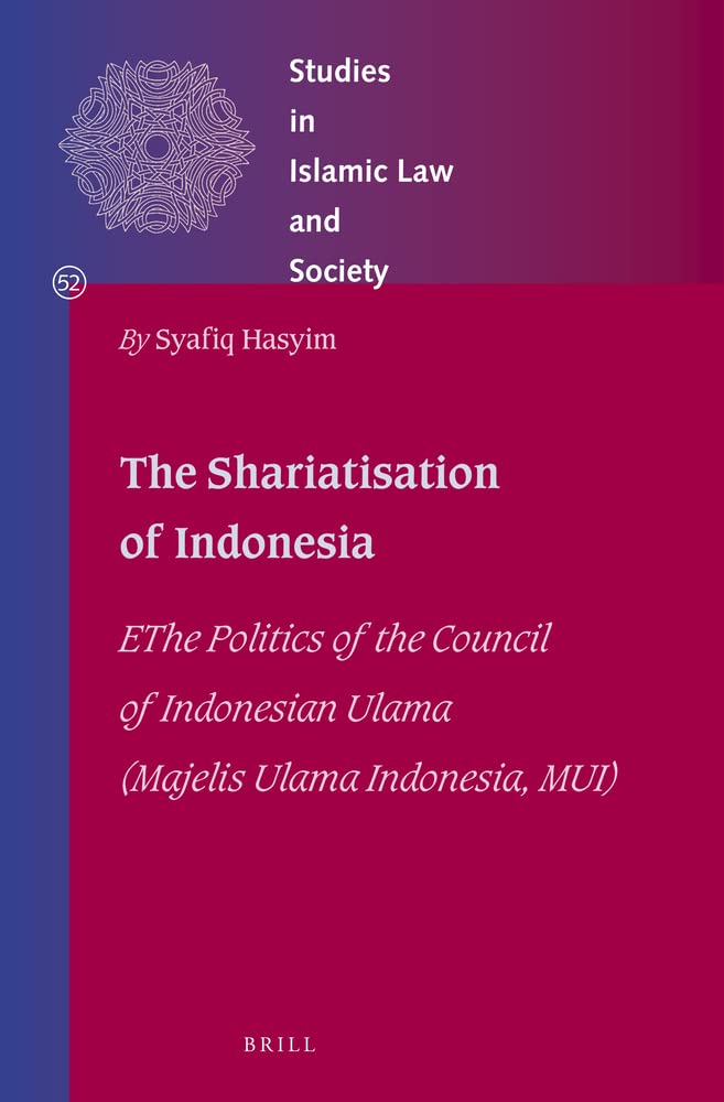 The Shariatisation of Indonesia: The Politics of the Council of Indonesian Ulama (PDF/EPUB Version)
