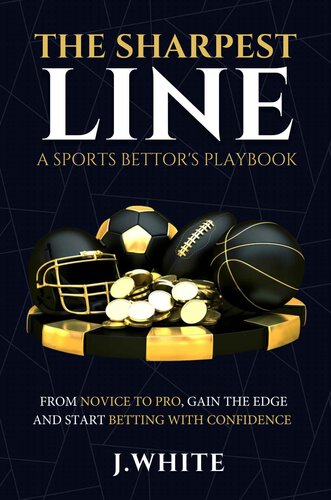 The Sharpest Line: A Sports Bettor's Playbook (PDF/EPUB Version)
