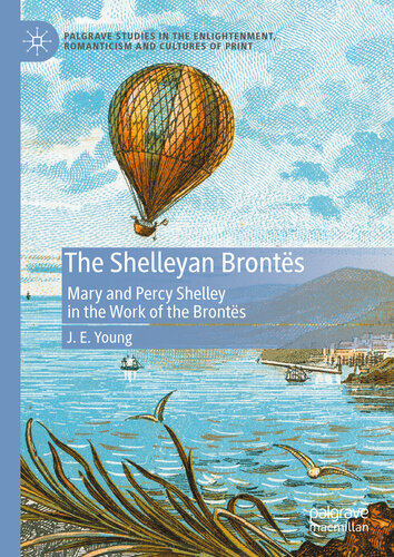 The Shelleyan Brontës: Mary and Percy Shelley in the Work of the Brontës (PDF/EPUB Version)