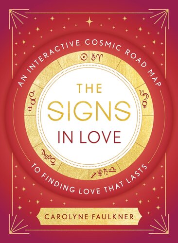 The Signs in Love: An Interactive Cosmic Road Map to Finding Love That Lasts (PDF/EPUB Version)
