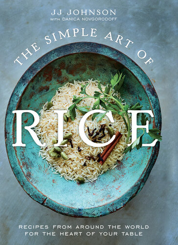The Simple Art of Rice: Recipes from Around the World for the Heart of Your Table (PDF/EPUB Version)

