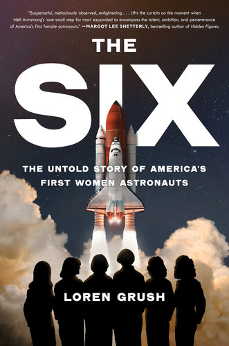 The Six : The Untold Story of America's First Women Astronauts (PDF/EPUB Version)

