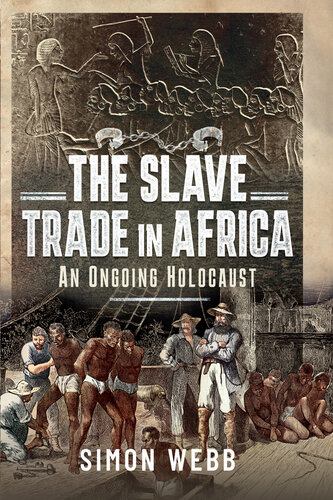 The Slave Trade in Africa: An Ongoing Holocaust (PDF/EPUB Version)
