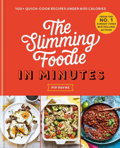The Slimming Foodie in Minutes: 100+ quick-cook recipes under 600 calories (PDF/EPUB Version)
