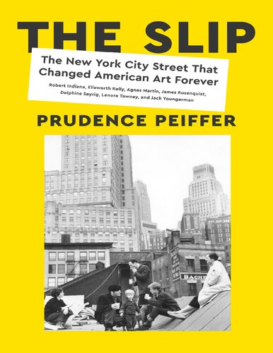 The Slip: The New York City Street That Changed American Art Forever (PDF/EPUB Version)
