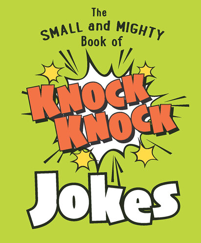 The Small and Mighty Book of Knock Knock Jokes: Who's There? (PDF/EPUB Version)
