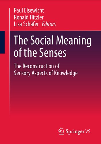 The Social Meaning of the Senses: The Reconstruction of Sensory Aspects of Knowledge (Erlebniswelten) (PDF/EPUB Version)

