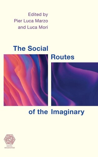 The Social Routes of the Imaginary (Social Imaginaries) (PDF/EPUB Version)
