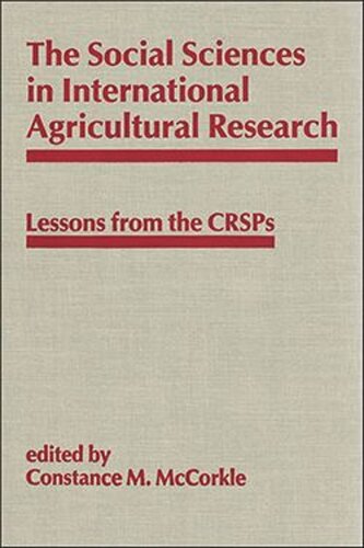 The Social Sciences in International Agricultural Research: Lessons from the CRSPs (PDF/EPUB Version)
