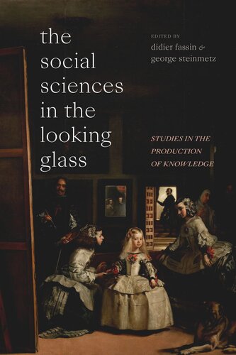 The Social Sciences in the Looking Glass: Studies in the Production of Knowledge (PDF/EPUB Version)

