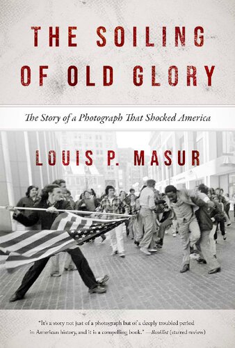 The Soiling of Old Glory: The Story of a Photograph That Shocked America (PDF/EPUB Version)