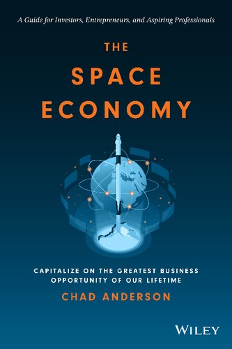The Space Economy: Capitalize on the Greatest Business Opportunity of Our Lifetime (PDF/EPUB Version)
