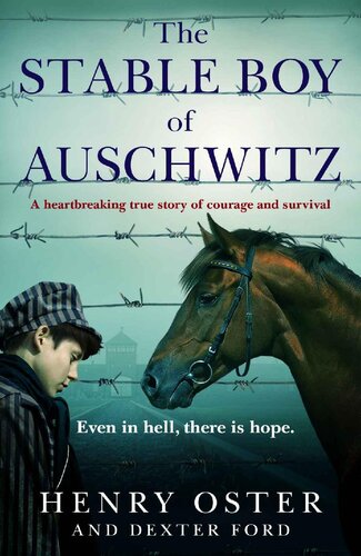 The Stable Boy of Auschwitz: A heartbreaking true story of courage and survival (PDF/EPUB Version)
