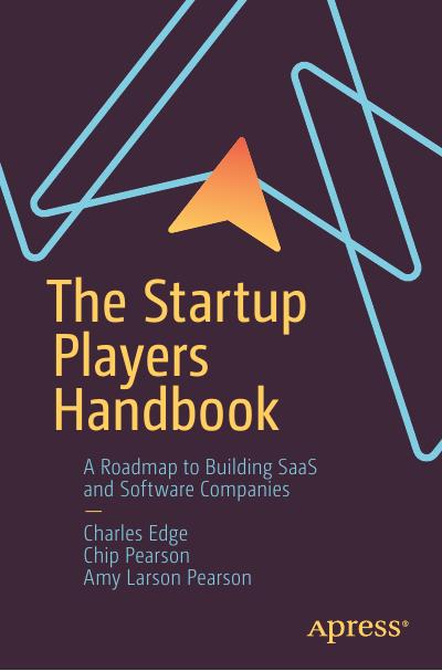 The Startup Players Handbook: A Roadmap to Building SaaS and Software Companies (PDF/EPUB Version)
