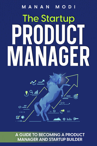 The Startup Product Manager: A Guide to Becoming a Product Manager And Startup Builder (PDF/EPUB Version)
