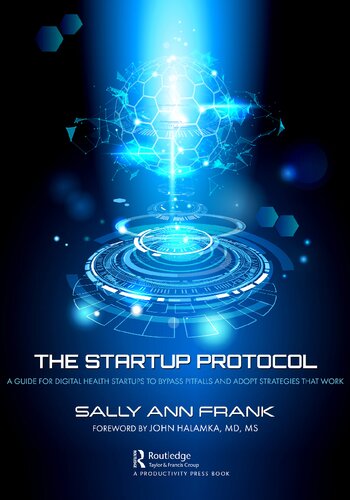The Startup Protocol: A Guide for Digital Health Startups to Bypass Pitfalls and Adopt Strategies That Work (PDF/EPUB Version)