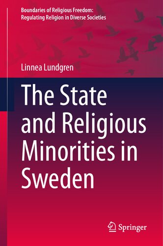 The State and Religious Minorities in Sweden (Boundaries of Religious Freedom: Regulating Religion in Diverse Societies) (PDF/EPUB Version)
