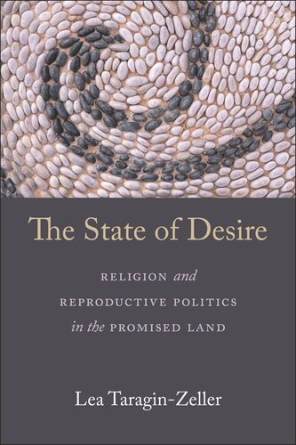 The State of Desire: Religion and Reproductive Politics in the Promised Land (PDF/EPUB Version)
