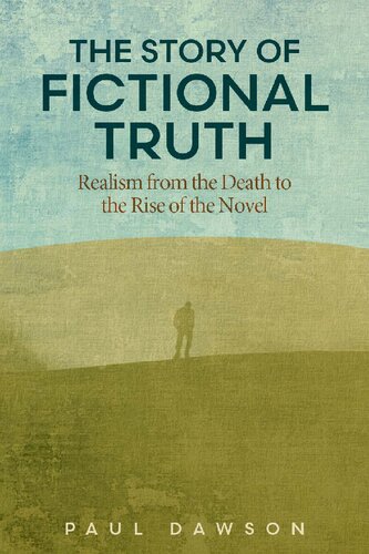 The Story of Fictional Truth: Realism from the Death to the Rise of the Novel (PDF/EPUB Version)
