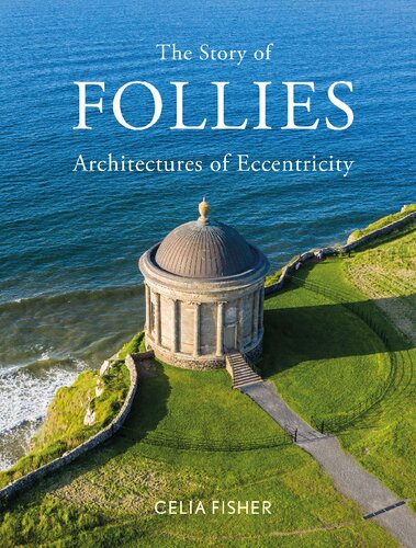 The Story of Follies: Architectures of Eccentricity (PDF/EPUB Version)

