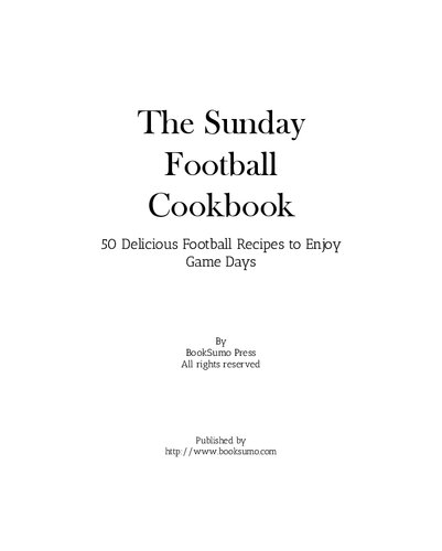The Sunday Football Cookbook: 50 Delicious Football Recipes to Enjoy Game Days (PDF/EPUB Version)
