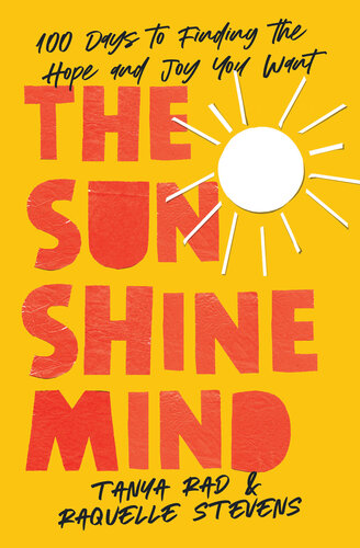 The Sunshine Mind: 100 Days to Finding the Hope and Joy You Want (PDF/EPUB Version)
