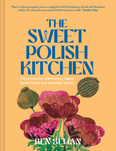 The Sweet Polish Kitchen: 80 recipes for celebratory cakes, home bakes and nostalgic treats (PDF/EPUB Version)