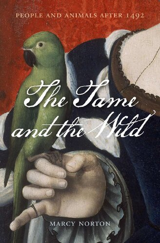 The Tame and the Wild: People and Animals after 1492 (PDF/EPUB Version)