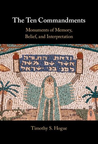The Ten Commandments: Monuments of Memory, Belief, and Interpretation (PDF/EPUB Version)
