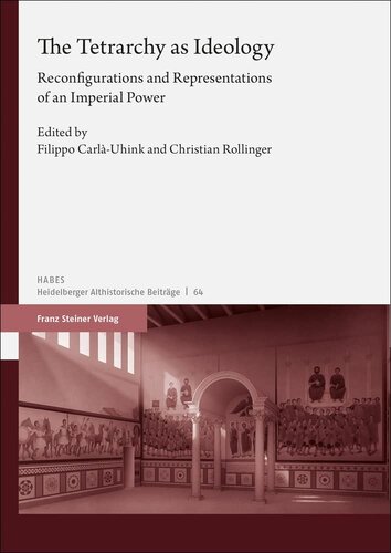 The Tetrarchy As Ideology: Reconfigurations and Representations of an Imperial Power (PDF/EPUB Version)
