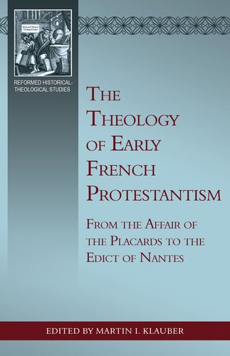 The Theology of Early French Protestantism (PDF/EPUB Version)
