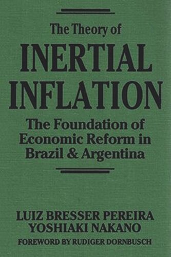 The Theory of Inertial Inflation: The Foundation of Economic Reform in Brazil and Argentinia (PDF/EPUB Version)
