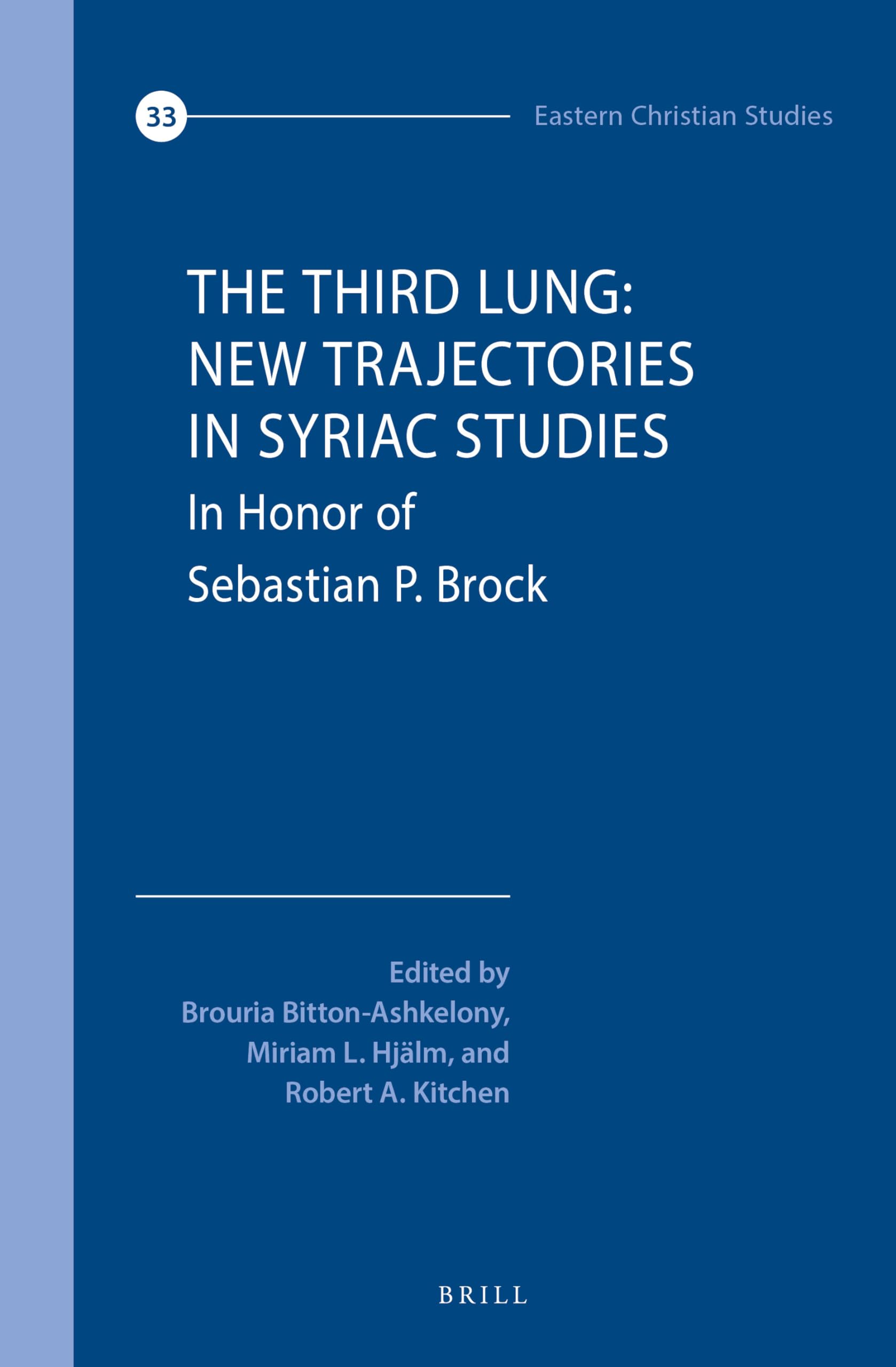 The Third Lung: New Trajectories in Syriac Studies: In Honour of Sebastian P. Brock (PDF/EPUB Version)

