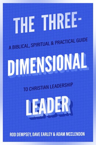The Three-Dimensional Leader: A Biblical, Spiritual, and Practical Guide to Christian Leadership (PDF/EPUB Version)
