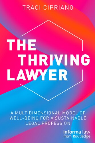 The Thriving Lawyer: A Multidimensional Model of Well-Being for a Sustainable Legal Profession (PDF/EPUB Version)
