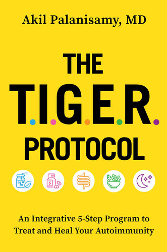 The TIGER Protocol: An Integrative, 5-Step Program to Treat and Heal Your Autoimmunity (PDF/EPUB Version)
