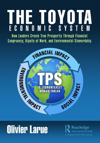 The Toyota Economic System: How Leaders Create True Prosperity Through Financial Congruency, Dignity of Work, and Environmental Stewardship (PDF/EPUB Version)
