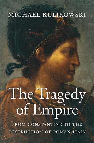 The Tragedy of Empire: From Constantine to the Destruction of Roman Italy (PDF/EPUB Version)
