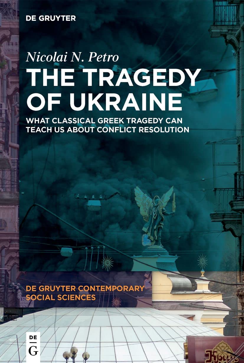 The Tragedy of Ukraine: What Classical Greek Tragedy Can Teach Us About Conflict Resolution (PDF/EPUB Version)
