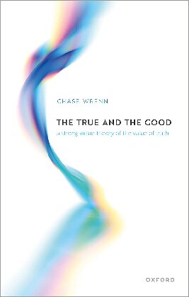 The True and the Good: A Strong Virtue Theory of the Value of Truth (PDF/EPUB Version)