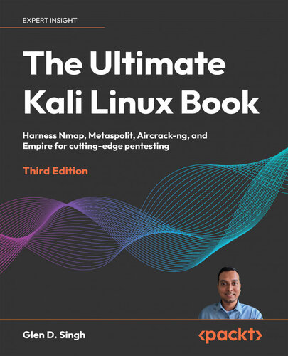 The Ultimate Kali Linux Book: Harness Nmap, Metaspolit, Aircrack-ng, and Empire for cutting-edge pentesting, 3rd Edition (PDF/EPUB Version)