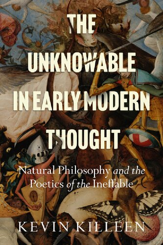 The Unknowable in Early Modern Thought: Natural Philosophy and the Poetics of the Ineffable (PDF/EPUB Version)
