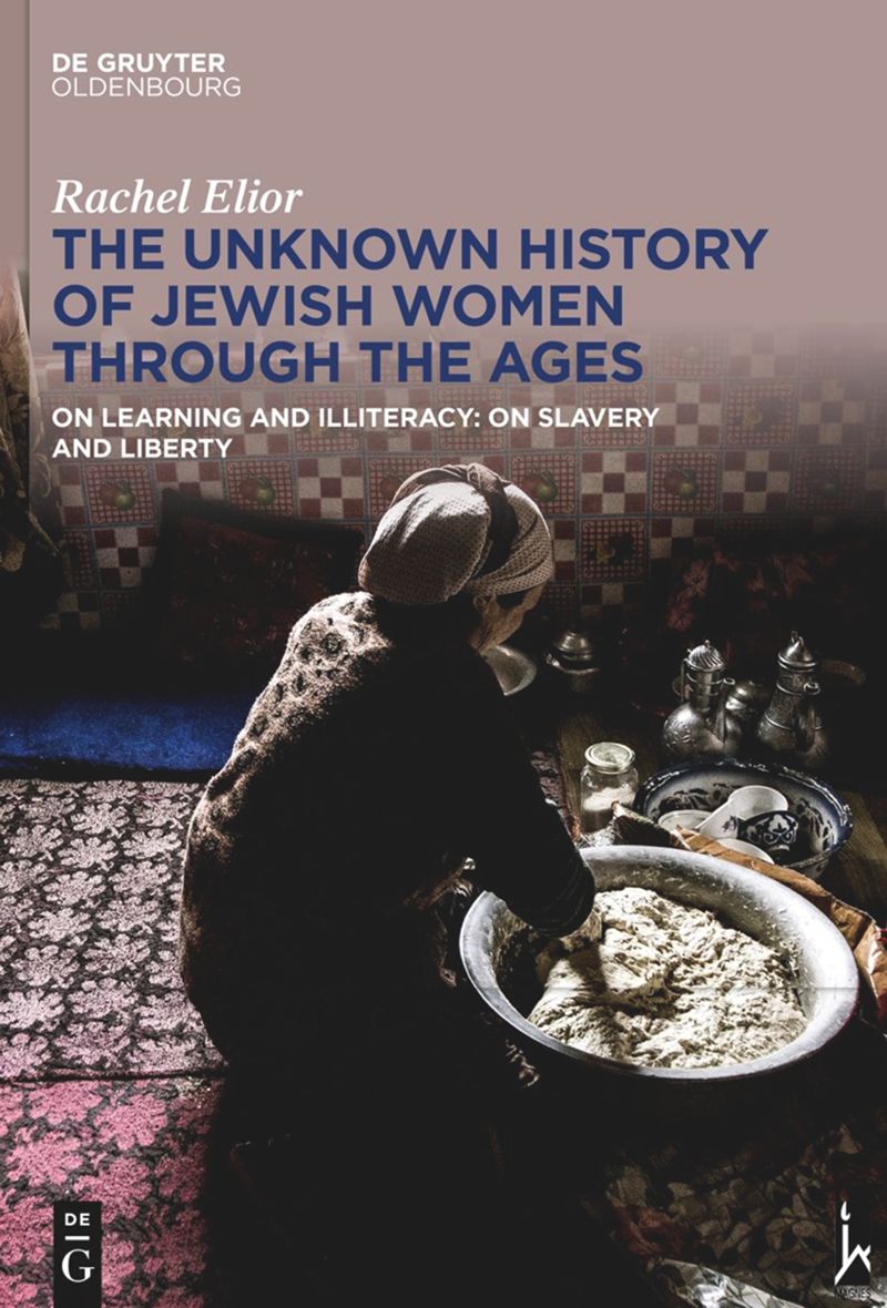 The Unknown History of Jewish Women Through the Ages: On Learning and Illiteracy: On Slavery and Liberty (PDF/EPUB Version)
