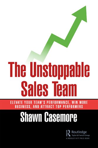 The Unstoppable Sales Team: Elevate Your Team’s Performance, Win More Business, and Attract Top Performers (PDF/EPUB Version)
