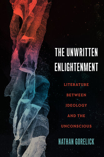 The Unwritten Enlightenment: Literature between Ideology and the Unconscious (PDF/EPUB Version)