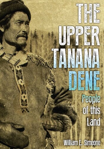 The Upper Tanana Dene: People of This Land (PDF/EPUB Version)
